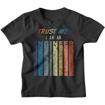 Trust Me I Am An Engineer Kinder Tshirt - Seseable