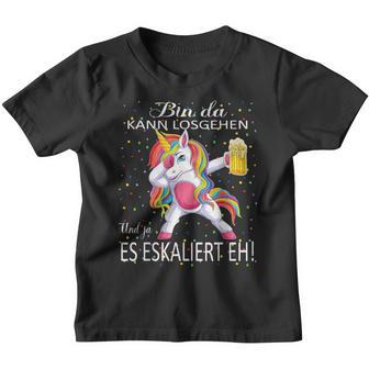 With Unicorn Bin Da Kann Losgehen Und Ja Es Escaliert Eh Kinder Tshirt - Geschenkecke