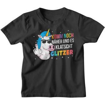 Unicorn Komm Noch Näher Und Es Klappschen Glitter Kinder Tshirt - Seseable
