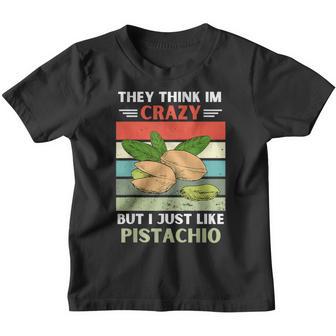 Vintage Creen Que Estoy Loco Pero Me Gusta El Amante Del Pistacho Camiseta niño - Regaloses