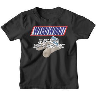 Weißwurst Du Bist Ned Du Wenn Du Hunger Host S Kinder Tshirt - Seseable