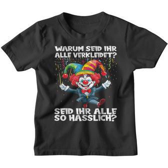 Why Seid Ihr Alle Verkleidet Seid Ihr So Hässlich Carnival Kinder Tshirt - Seseable