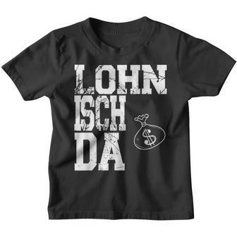 Worth Isch Da Mein Arbeitsamt War Fleissig Schmarotzer Kinder Tshirt - Geschenkecke