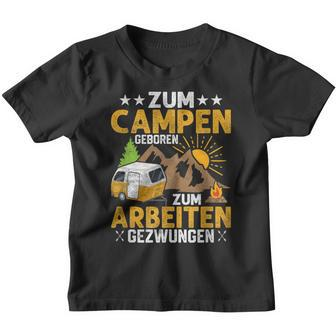 Zum Camping Geboren Zum Arbeiten Zwungen Camper Camping Kinder Tshirt - Seseable
