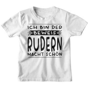 Ich Bin Der Beweis Rudern Macht Schön Ruderin Kinder Tshirt - Seseable