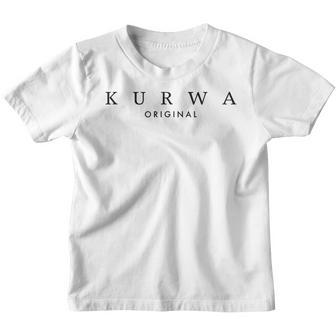 Kurwa Original Polish Kinder Tshirt - Seseable