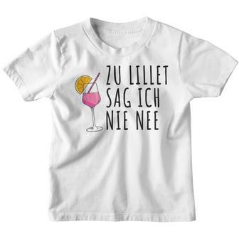 Lillet Zu Lillet Sag Ich Nie Nee Kinder Tshirt - Seseable