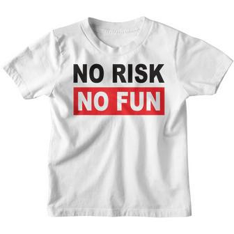 No Risk No Fun Sport Motivations Kinder Tshirt - Seseable