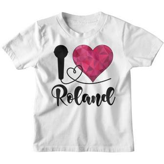 Roland I Love Roland I Love Roland Kinder Tshirt - Seseable