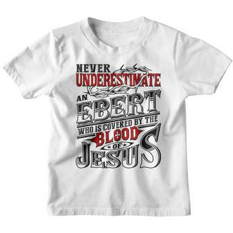 Never Underestimate Ebert Family Name Youth T-shirt - Seseable