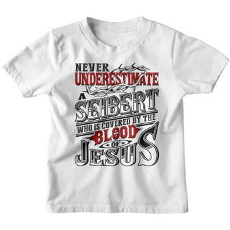 Never Underestimate Seibert Family Name Youth T-shirt - Seseable