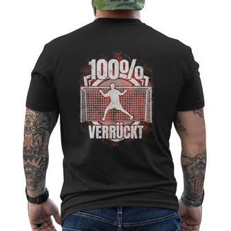 100 Verrückt Saying Handball Goalkeeper T-Shirt mit Rückendruck - Seseable