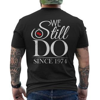 We Still Do Since 1974 Couple Idea 50Th Wedding Anniversary Men's T-shirt Back Print - Monsterry DE