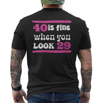 40Th Birthday 40 Is Fine When You Look 29 Forty Years Old Men's T-shirt Back Print - Monsterry