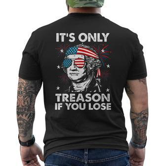 4Th Of July Only Treason If You Lose George Washington Men's T-shirt Back Print - Monsterry