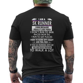 I Am A 5K Runner I Run Because I Really Like Food I Don’T Run To Win Races Nor Do Mens Back Print T-shirt - Seseable