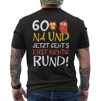 60 Jetzt Gehts Erst Richtig Round Birthday T-Shirt mit Rückendruck - Seseable