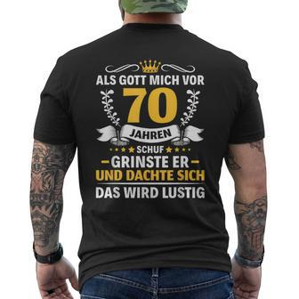 70 Jahre Als Gott Mich Vor 70 Jahre Haben 70Th Birthday S T-Shirt mit Rückendruck - Seseable