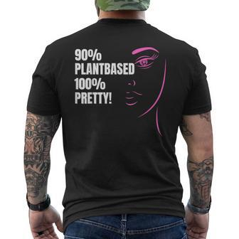 90 Plant-Based 100 Pretty -Plant-Based Or Vegan Diet Men's T-shirt Back Print | Mazezy