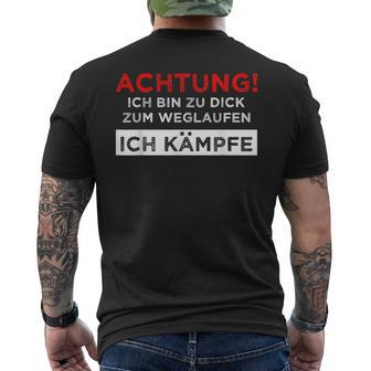 Achtung Ich Bin Zu Fett Zum Weglauf T-Shirt mit Rückendruck - Geschenkecke