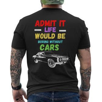 Admit It Life Would Be Boring Without Cars Retro Men's T-shirt Back Print - Monsterry