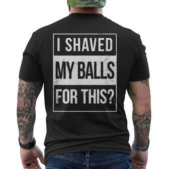 Advisory I Shave My Balls For This Inappropriate Adult Humor Men's T-shirt Back Print - Monsterry