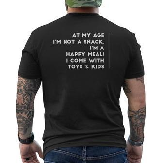 At My Age I'm Not A Snack I'm A Happy Meal With Kids Mens Back Print T-shirt | Mazezy