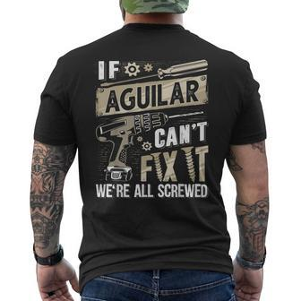 Aguilar Family Name If Aguilar Can't Fix It Men's T-shirt Back Print - Seseable