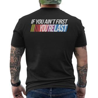 If You Ain't First You're Last Formula Racing Men's T-shirt Back Print - Monsterry UK