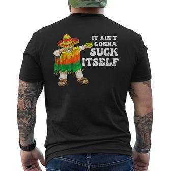 It Aint Gonna Suck Itself 5 Cinco De Mayo Mexican Men Men's T-shirt Back Print - Monsterry