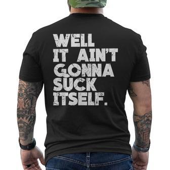 Well It Ain't Gonna Suck Itself Men's T-shirt Back Print - Monsterry CA