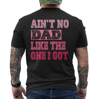 Ain't No Dad Like The One I Got Father's Day Family Men's T-shirt Back Print - Thegiftio UK
