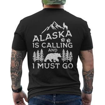Alaska Is Calling And I Must Go Cool Alaska Vacation Men's T-shirt Back Print | Mazezy