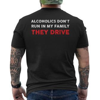 Alcoholics Don't Run In My Family They Drive Quote Men's T-shirt Back Print - Thegiftio UK