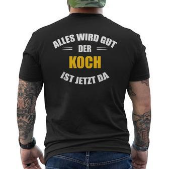 Alles Wird Gut Der Koch Ist Jetzt Da German Language Black S T-Shirt mit Rückendruck - Seseable