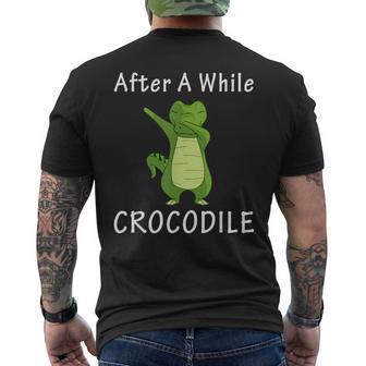 Alligator After A While Crocodile Idea Men's T-shirt Back Print - Monsterry DE