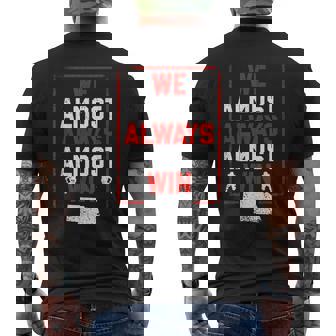 We Almost Always Almost Win Nebraska Football Fans Mens Back Print T-shirt - Thegiftio
