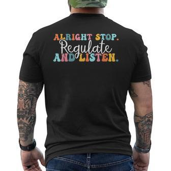 Alright Stop Regulate And Listen School Counselor Therapist Men's T-shirt Back Print - Thegiftio UK