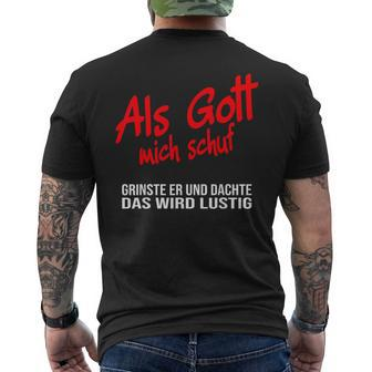 Als Gott Mich Schuf Grinste Er German Language Black T-Shirt mit Rückendruck - Seseable