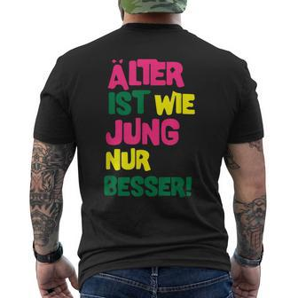 Älter Ist Wie Jung Nur Besser German Language T-Shirt mit Rückendruck - Seseable
