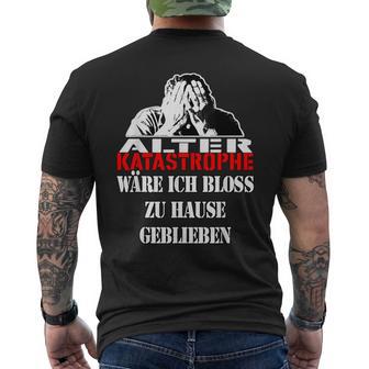 Alter Katastrophe Wäre Ich Bloss Zu Home Slintage S T-Shirt mit Rückendruck - Seseable