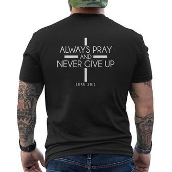 Always Pray And Never Give Up Mens Back Print T-shirt - Thegiftio UK