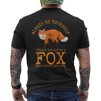 Always Be Yourself Unless You Can Be A Fox Men's T-shirt Back Print - Thegiftio UK