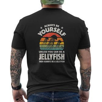 Always Be Yourself Unless You Can Be A Jellyfish Vintage Men Mens Back Print T-shirt - Seseable