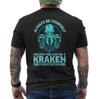 Always Be Yourself Unless You Can Be A Kraken Kraken Men's T-shirt Back Print - Seseable