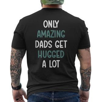 Only Amazing Dads Get Hugged A Lot Fathers Day From Men's T-shirt Back Print - Thegiftio UK