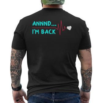 Annnd I'm Back Heart Surgery Heart Attack Survivor Men's T-shirt Back Print - Thegiftio UK