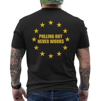 Anti Brexit Pulling Out Never Works Eu Flag Remainer Men's T-shirt Back Print - Thegiftio UK