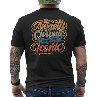 My Anxiety Is Chronic But This Ass Is Iconic Anxiety Men's T-shirt Back Print - Monsterry