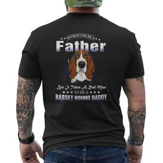 Anyman Can Be A Father But It Takes A Basset Hound Daddy Mens Back Print T-shirt | Mazezy